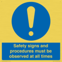safety-signs-and-procedures-must-be-observed-at-all-times~